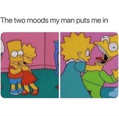 the two moods my man puts me in text cartoon yellow fiction fiction fiction fiction fiction fiction