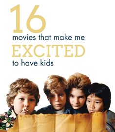 the movie poster for 16 movies that make me excited to have kids