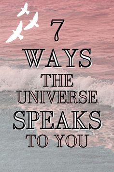 the words 7 ways the universe speaks to you in black and white on a pink background