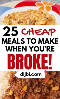 the words 25 cheap meals to make when you're broke on top of a plate