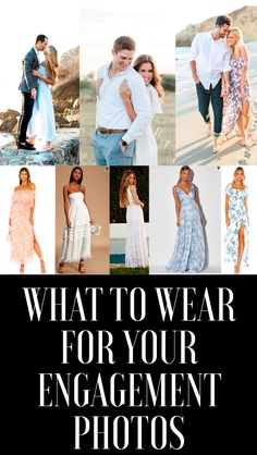 a collage of photos with the words what to wear for your engagement photos