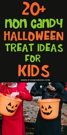 two kids in halloween costumes holding trick - or - treat buckets with text overlay that says 20 non candy halloween treat ideas for kids