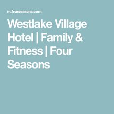 the westlake village hotel and family & fitness four season's logo on a blue background