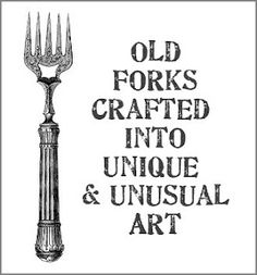 an old fork and knife with the words, old forks crafted into unique and unusual art