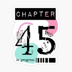 a sticker with the number forty five in progress