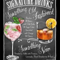 a chalkboard sign that says signature drinks, something old fashioned and something new on it