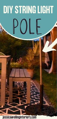 an outdoor table and chairs with the words diy string light pole