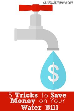 a water faucet with the words 5 tricks to save money on your water bill