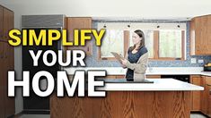 a woman standing in a kitchen with the words simplily your home