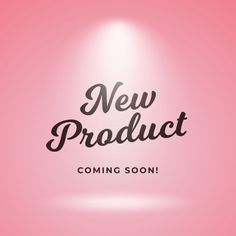 a pink background with the words new product coming soon