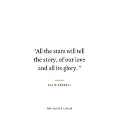 the quote from elvis presley about all the stars will tell the story, of our love and all its glory