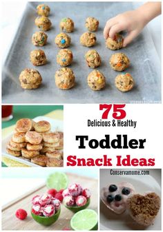 toddler snack ideas with text overlay that reads 75 delicious and healthy toddler snack ideas