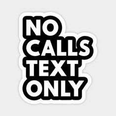 no calls text only sticker in black and white with the words'no calls text only '