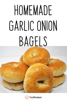 homemade garlic onion bagels stacked on top of each other with the title overlay