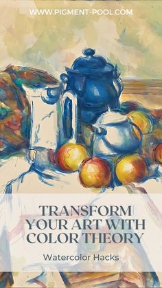 an image of a painting with the title transform your art with color theory watercolor hacks