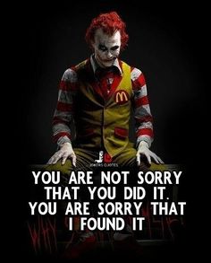 a clown sitting on top of a chair with the caption, you are not sorry that you are sorry that i found it