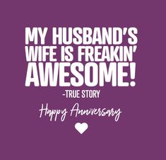 a purple background with white lettering that says, my husband's wife is freakin'awesome