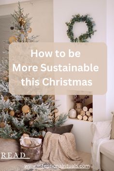 a christmas tree with the words how to be more sustainable this christmas