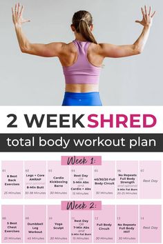 a woman with her arms spread out in front of the text that says, 2 week shred total body workout plan