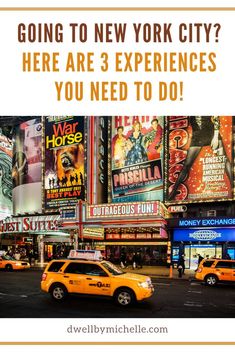 taxi cabs driving down the street in new york city with text that reads, going to new york city? here are 3 experiences you need to do