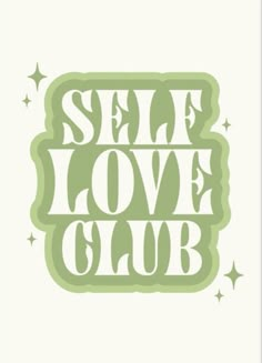 a green sign that says self love club