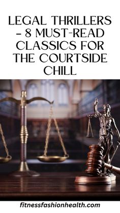 an image with the title legal trillers 8 must read classics for the court's child