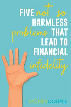 a hand with the words five not - so harmless problems that lead to financial impec