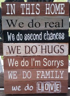 a wooden sign that says in this home we do real, we do second chance and we do i'm sorry