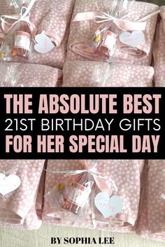 the absolute best 21st birthday gifts for her special day by sophia lee -