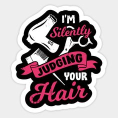 Hairdresser Design that reads: "I'm Silently Judging Your Hair". That's just right for a Hair Stylist who cut hairs for a living. -- Choose from our vast selection of stickers to match with your favorite design to make the perfect customized sticker/decal. Perfect to put on water bottles, laptops, hard hats, and car windows. Everything from favorite TV show stickers to funny stickers. For men, women, boys, and girls. Hairdresser Design, Hairdresser Gift, Gift Stickers, Custom Magnets, Hard Hats, Car Windows, Funny Stickers, Custom Stickers, Favorite Tv Shows