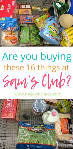 a shopping cart filled with groceries and food that says are you buying these 16 things at sam's club?