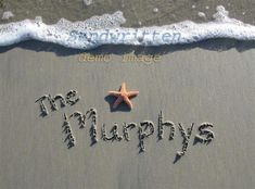 the words mr murphys written in sand with a starfish