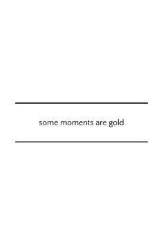 some moments are gold text on a white background with black and white lines in the middle