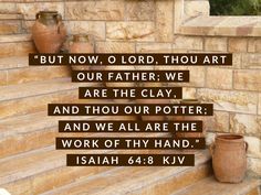 a brick wall with potted plants on it and the words, but now, lord thou art our father, we are the clay