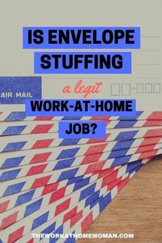 a pile of red, white and blue paper with the words is envelope stuffing work - at - home job?