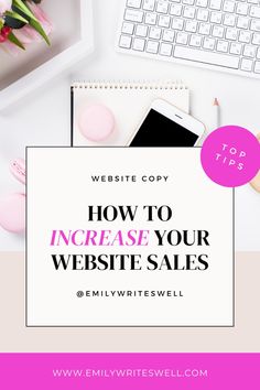 the words how to increase your website sales on top of a desk with pink flowers