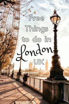 a lamp post with the words free things to do in london uk