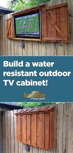 a tv mounted to the side of a wooden fence with text overlay that reads, build a water resistant outdoor tv cabinet