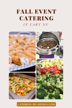 an advertisement for a catering event with pictures of different food items and the words, fall event catering in carry - n - go