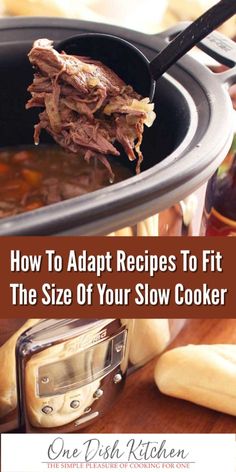 the slow cooker is full of meat and vegetables with text overlay that reads how to adapt recipes to fit the size of your slow cooker