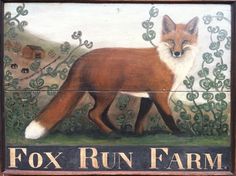 a painting of a fox is on the side of a sign that says fox run farm