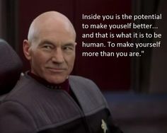 an older man in a star trek uniform with a caption that reads, inside you is the potential to make yourself better and that is what it is to be human