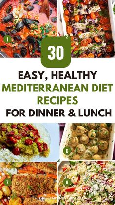 30 easy, healthy mediterraneanan diet recipes for dinner and lunch that are perfect for busy nights