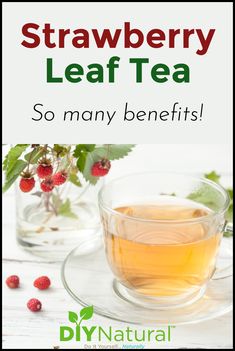 a cup of tea with raspberries on the side and text that reads, strawberry leaf tea so many benefits