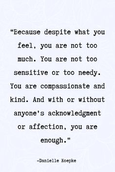 you are enough You Are Worthy Quotes For Men, I Am Me Quotes Inspiration, Accept Love Quotes, Quotes About Being Enough For Someone, You Are Cared For, Quotes About Being Accepted, Youre Worthy Of Love, My Authentic Self Quotes, Accepting Me For Who I Am Quotes