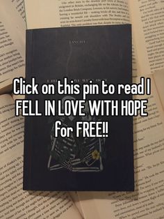 an open book with the words click on this pin to read i fell in love with hope for free