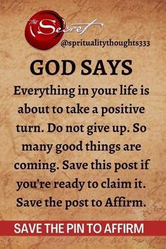 a poster with the words god says everything in your life is about to take a positive turn