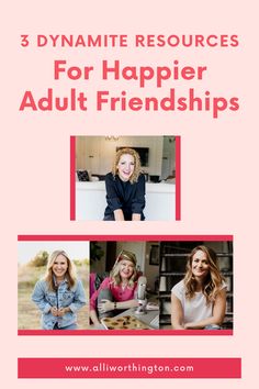 three women with the words, 3 dynamite resources for happy adults and their friends on them