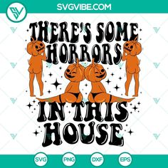 there's some horrors in this house svg