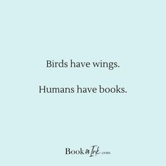 birds have wings humans have books book of the year quote on blue background with black and white image